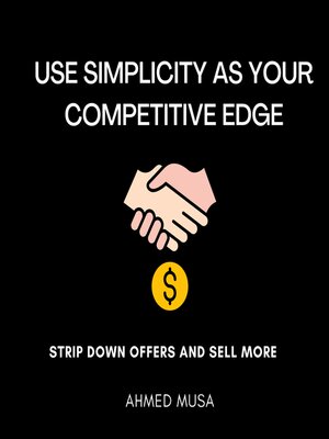 cover image of Use Simplicity As Your Competitive Edge
